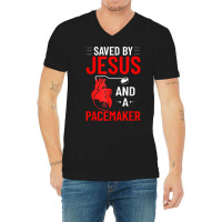 Saved By Jesus And A Pacemaker Heart Disease Awareness Funny T Shirt V-neck Tee | Artistshot