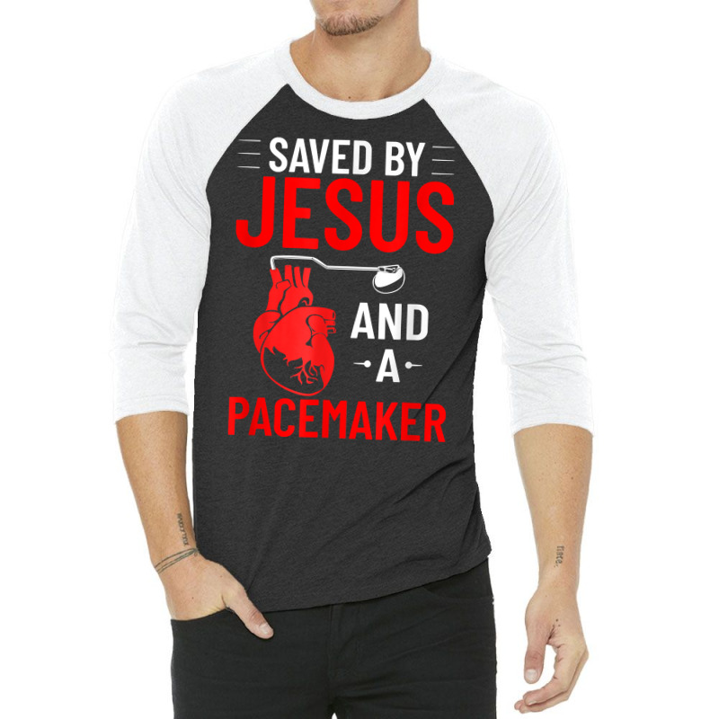 Saved By Jesus And A Pacemaker Heart Disease Awareness Funny T Shirt 3/4 Sleeve Shirt | Artistshot