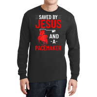 Saved By Jesus And A Pacemaker Heart Disease Awareness Funny T Shirt Long Sleeve Shirts | Artistshot