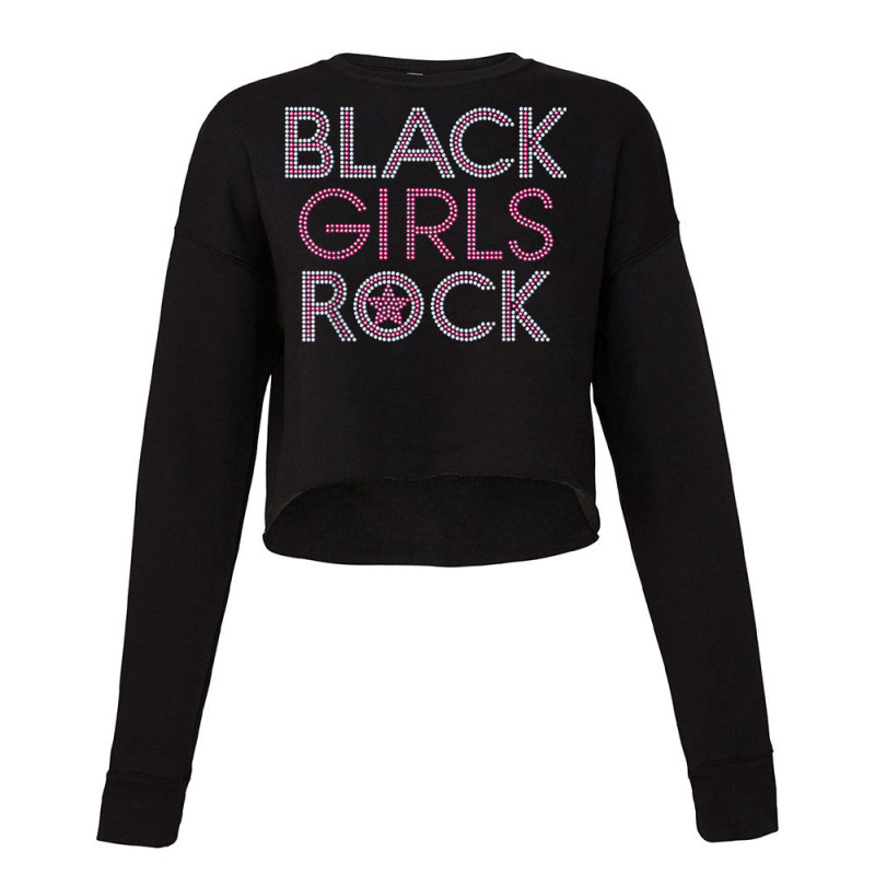 Black Girl Rock Rhinestone Design For Woman Birthday Cropped Sweater by Sombre | Artistshot