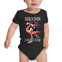 Brooms Are For Amateurs Funny Witch Riding Flamingo Baby Bodysuit | Artistshot