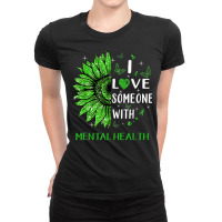 Sunflower I Love Someone With Mentaly Healthy Awareness T Shirt Ladies Fitted T-shirt | Artistshot