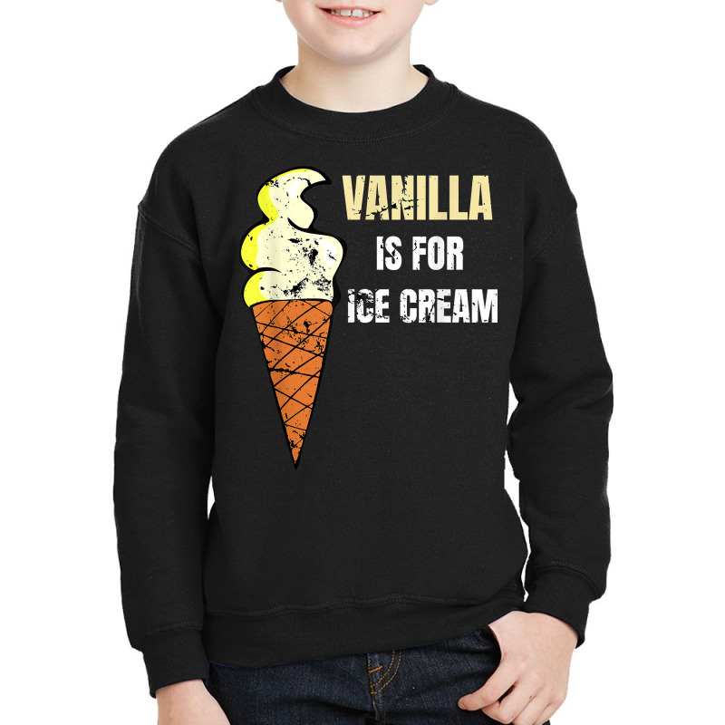 Vanilla Is For Ice Cream Daddy Submissive Kinky Not Vanilla T Shirt Youth Sweatshirt by cm-arts | Artistshot