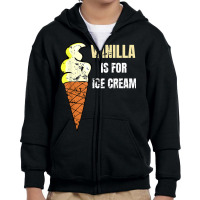 Vanilla Is For Ice Cream Daddy Submissive Kinky Not Vanilla T Shirt Youth Zipper Hoodie | Artistshot