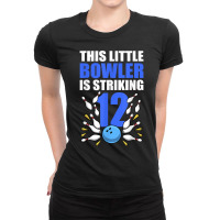 This Little Bowler Is Striking 12 Bowling Birthday T Shirt Ladies Fitted T-shirt | Artistshot