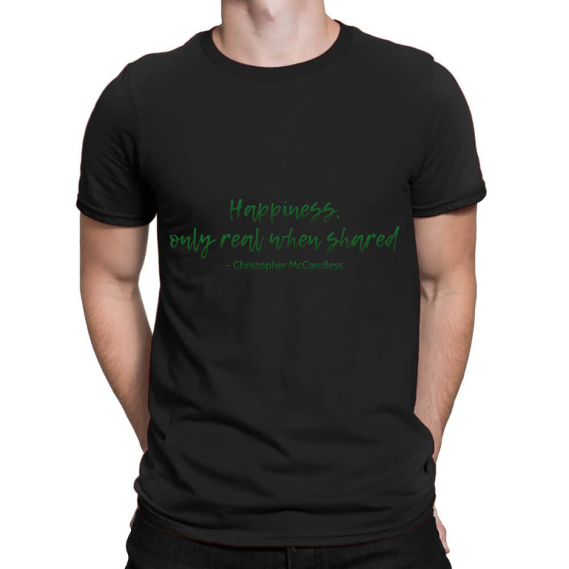 Into The Wild Happiness Quote T-shirt | Artistshot