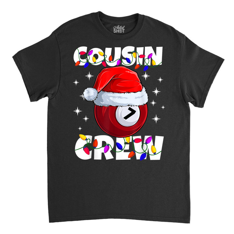 Billiard 7 Ball Play Pool Cousin Crew Christmas Lights Classic T-shirt | Artistshot