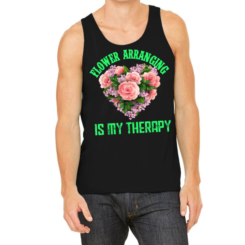 Flower Arranging Is My Therapy Floral Botanist Flower Girl Tank Top by Queens | Artistshot