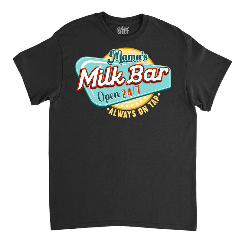 Mama's Boobery Milkshake Breast Milk Bar I Breastfeeding Long Sleeve T Classic T-shirt by cm-arts | Artistshot