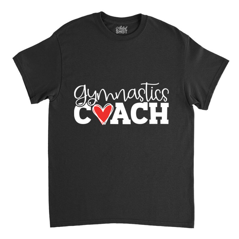 Gymnastics Coach Classic T-shirt by cm-arts | Artistshot