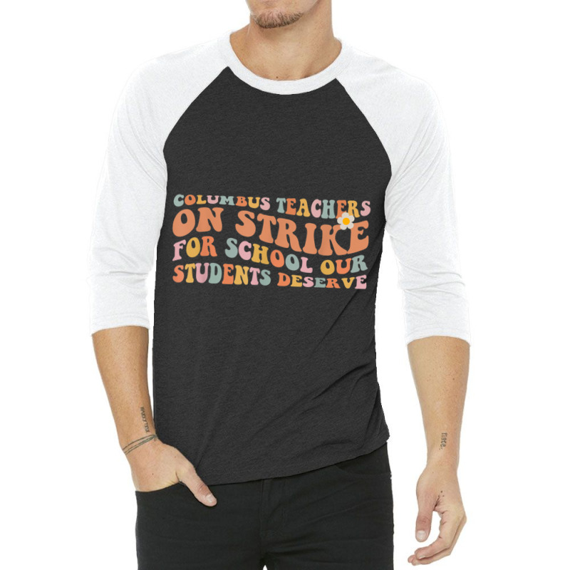 Columbus Teacher Strike 3/4 Sleeve Shirt by cm-arts | Artistshot