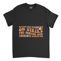 Columbus Teacher Strike Classic T-shirt | Artistshot