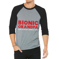 Mens Bionic Grandpa Knee Hip Replacement 90 Original Parts 3/4 Sleeve Shirt | Artistshot