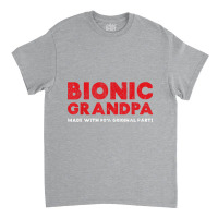 Mens Bionic Grandpa Knee Hip Replacement 90 Original Parts Classic T-shirt | Artistshot