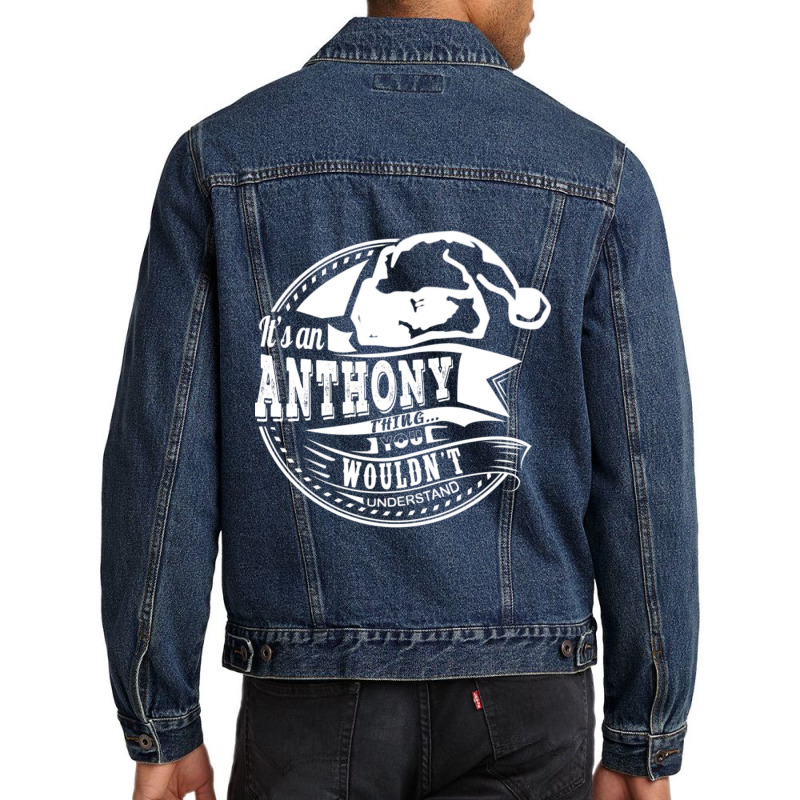 It's An Anthony Thing - Hat Xmas Personalized Name Gift Men Denim Jacket | Artistshot