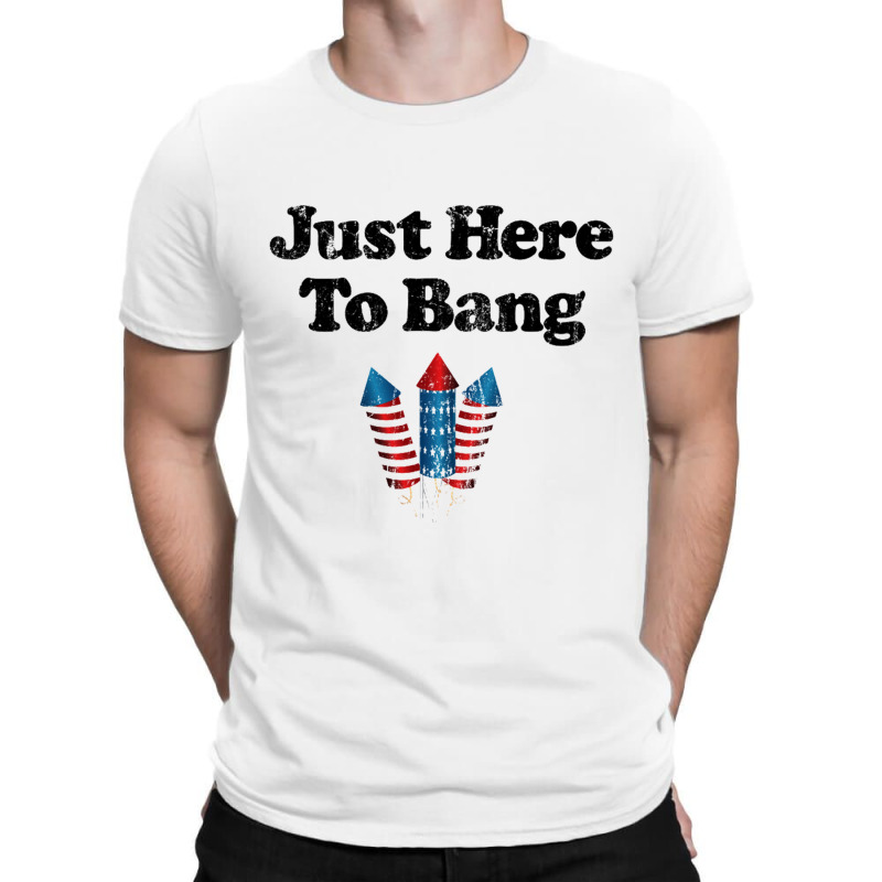 Just Here To Bang For Light T-shirt | Artistshot