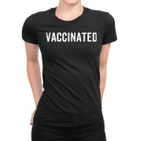 Vaccinated Pro Vaccine T Shirt Ladies Fitted T-shirt | Artistshot