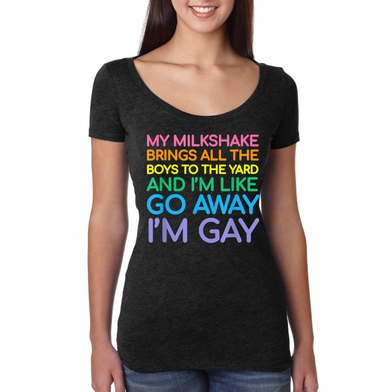 Gay Lesbian Flag Pride Rainbow Lgbt Funny Queer My Milkshake Women's Triblend Scoop T-shirt by JonathonBarringer | Artistshot