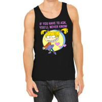 Mademark X Rugrats Angelica If You Have To Ask, You'll Never Know Tank Top | Artistshot