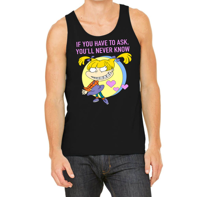 Mademark X Rugrats Angelica If You Have To Ask, You'll Never Know Tank Top by Kandurip541 | Artistshot