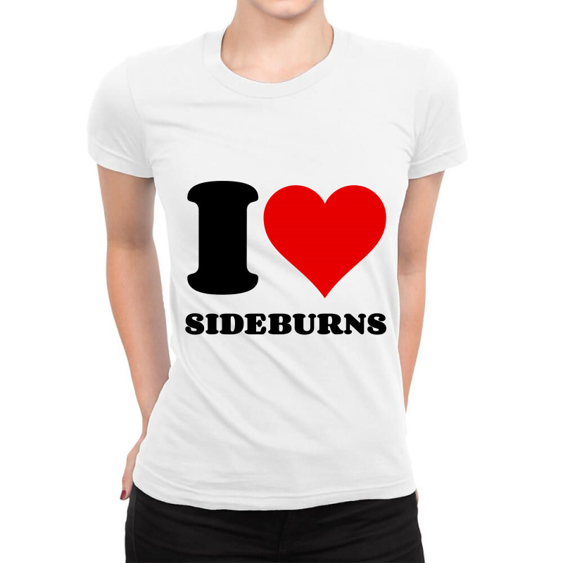 I Love Sideburns Ladies Fitted T-Shirt by Perfect Designers | Artistshot