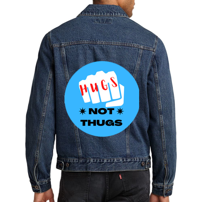 Hugs Not Thugs - Nice Men Denim Jacket | Artistshot