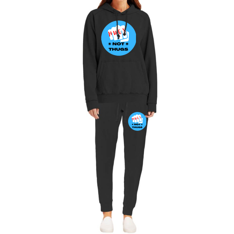 Hugs Not Thugs - Nice Hoodie & Jogger Set | Artistshot