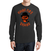 Hugs Not Thugs Because We Love Dogs Long Sleeve Shirts | Artistshot