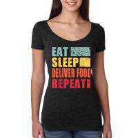 Eat Sleep Deliver Food Repeat T Shirt Women's Triblend Scoop T-shirt | Artistshot