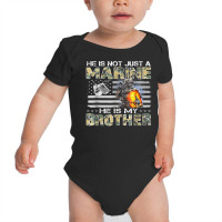 He Is Not Just Marine He Is My Brother Sisters Brothers T Shirt Baby Bodysuit | Artistshot