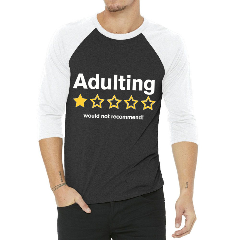 Adulting Would Not Recommend Funny Review One Star T Shirt 3/4 Sleeve Shirt | Artistshot