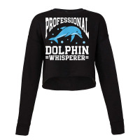 Marine Biology Science Marine Biologist Dolphin Whisperer T Shirt Cropped Sweater | Artistshot