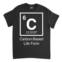 Carbon Based Life Form Classic T-shirt | Artistshot