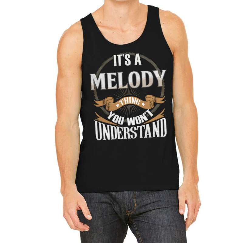 Female Name Melody -  It_s A Melody Thing You Wouldn_t Understand Tank Top | Artistshot