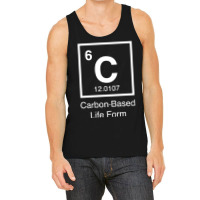 Carbon Based Life Form Tank Top | Artistshot