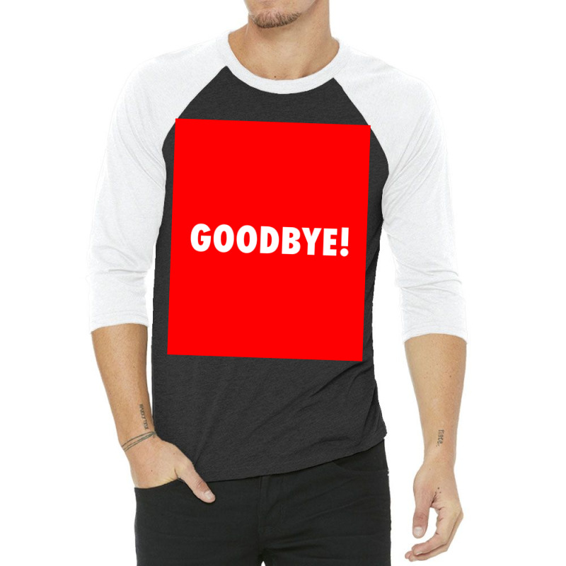 Goodbye 3/4 Sleeve Shirt | Artistshot