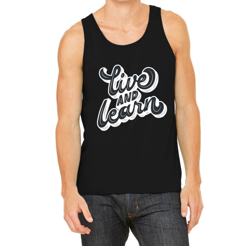 Live And Learn Black Tank Top by Kuwannin528 | Artistshot