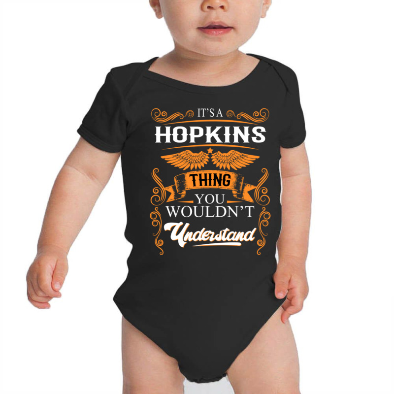 Hopkins Name Shirt Hopkins Thing You Wouldn't Understand Baby Bodysuit | Artistshot