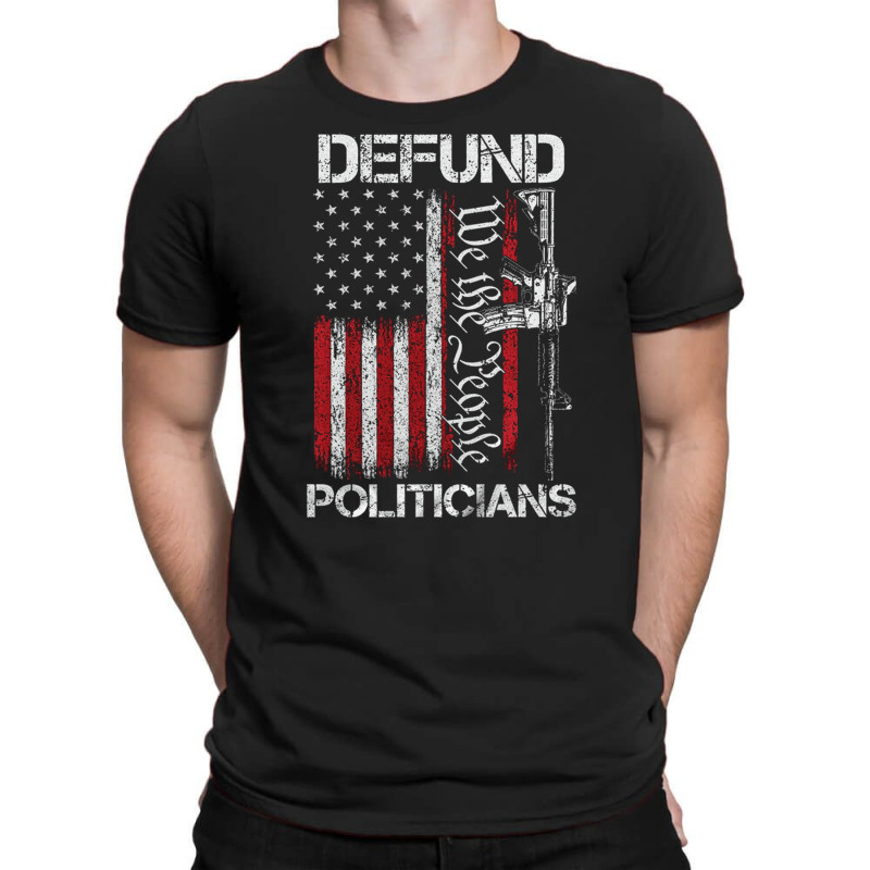 Defund Politicians, Defund Politicians Art, Defund Politicians Vintage T-shirt | Artistshot