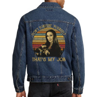 Don't Torture Yourself That's My Job, Addams Family, Morticia Addams,  Men Denim Jacket | Artistshot