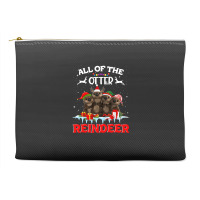 All Of The Otter Reindeer Funny Other Christmas, All Of The Otter Rein Accessory Pouches | Artistshot