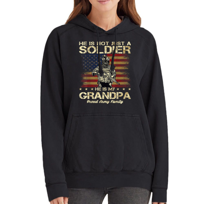 Proud Army Family He Is Not Just A Soldier He Is My Grandpa Vintage Hoodie | Artistshot