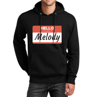 Melody Name Label  Hello My Name Is Melody Gift For Melody Or For A Fe Unisex Hoodie | Artistshot