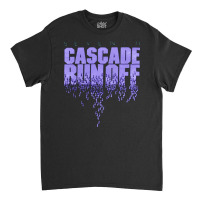 Cascade Run Off, Seventh, Cascade, Run Off, Cascade Run Off Vintage, C Classic T-shirt | Artistshot