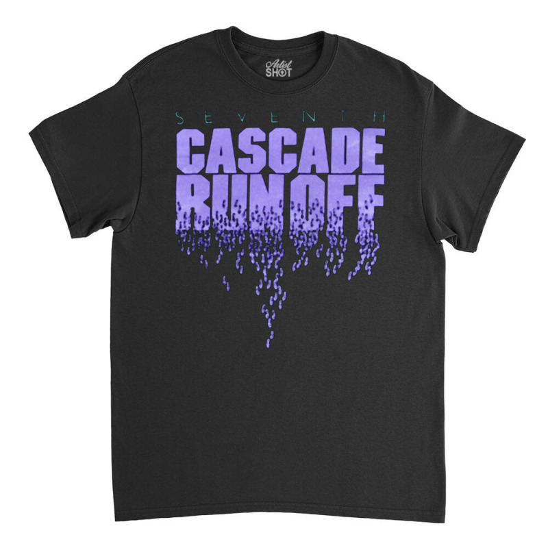 Cascade Run Off, Seventh, Cascade, Run Off, Cascade Run Off Vintage, C Classic T-shirt | Artistshot