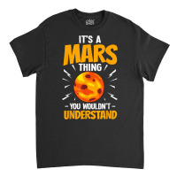 Mars Red Planet Ring Solar System Atmosphere Space T Shirt Classic T-shirt | Artistshot