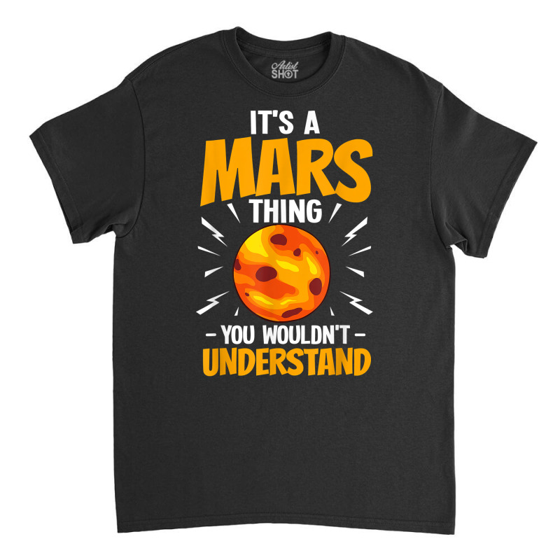 Mars Red Planet Ring Solar System Atmosphere Space T Shirt Classic T-shirt by cm-arts | Artistshot