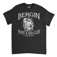 Bergin Hunt And Fish Club, Distressed, Bergin Hunt, Fish Club, Childis Classic T-shirt | Artistshot