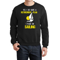 Sailing Is My Retirement Plan Vintage Sailboat Yacht T Shirt Crewneck Sweatshirt | Artistshot