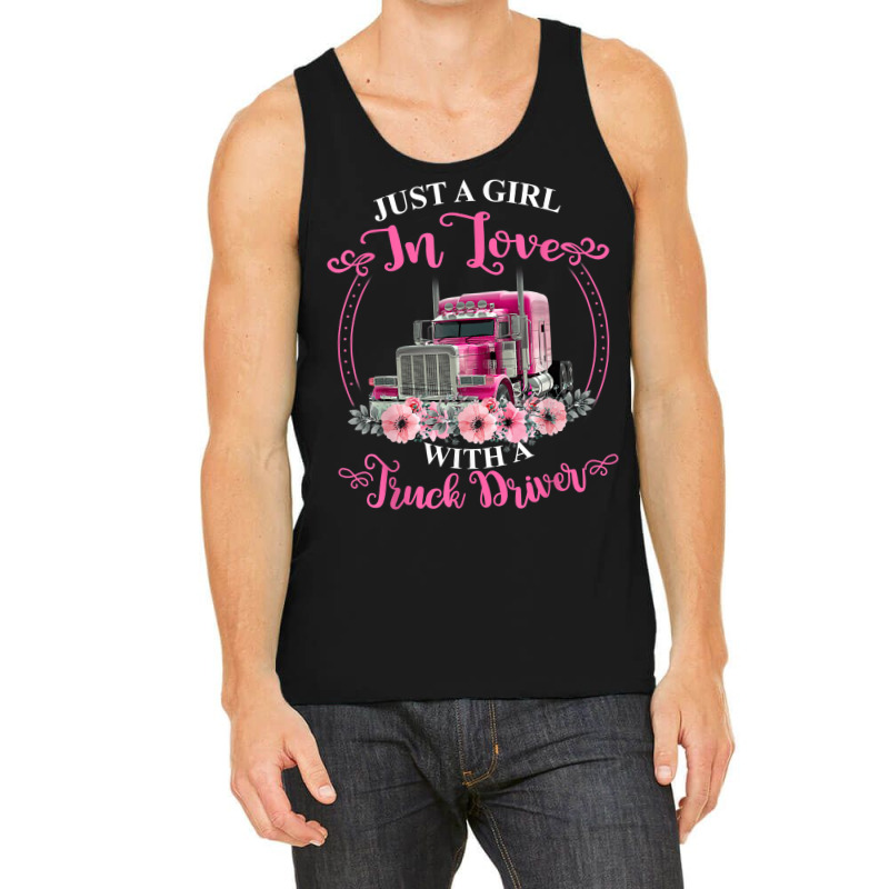 Just A Girl In Love With A Truck Driver Truck Loving Wife Tank Top | Artistshot